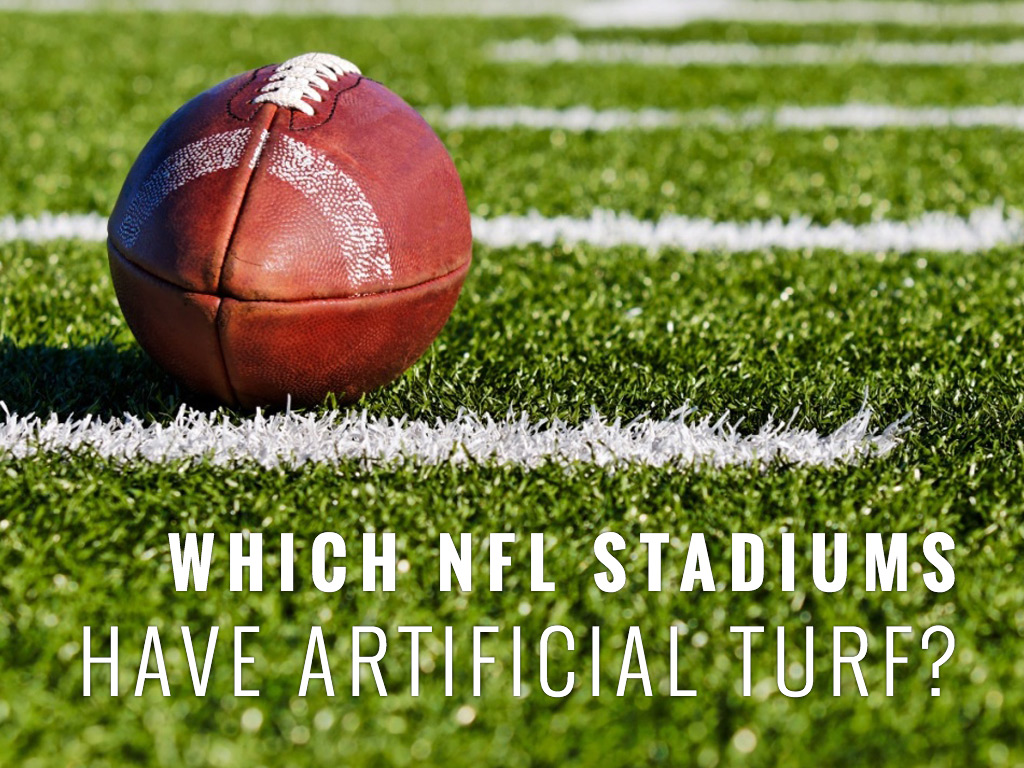 Which-NFL-Stadiums-Have-Artificial-Turf